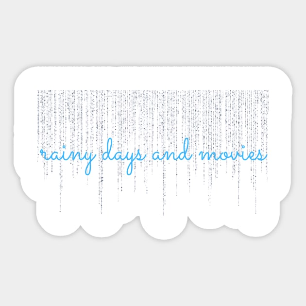 Rainy Days and Movies Sticker by RefinedApparelLTD